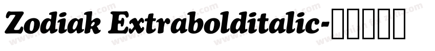 Zodiak Extrabolditalic字体转换
